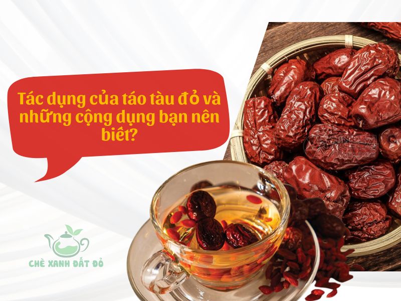 Tác dụng của táo tàu đỏ