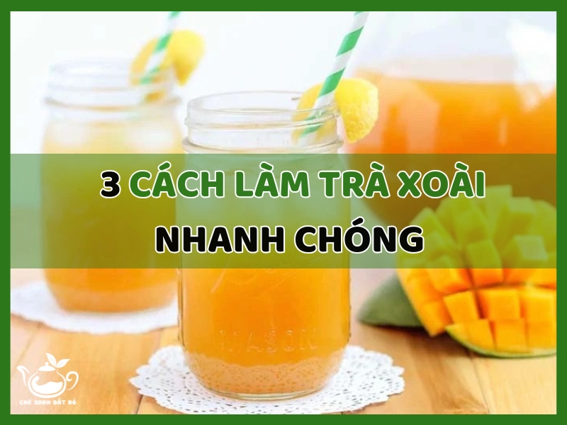 Cách làm trà xoài