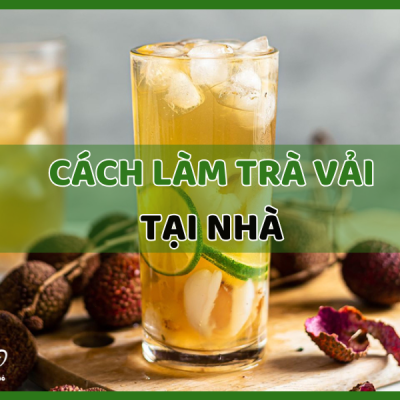 Cách làm trà vải